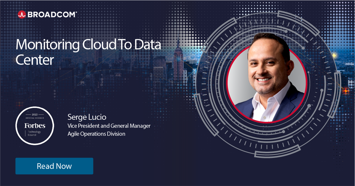 Broadcom VP and GM of Agile Operations Division Serge Lucio shares what network teams need to avoid putting their businesses at risk. Exclusive from Forbes Tech Council.